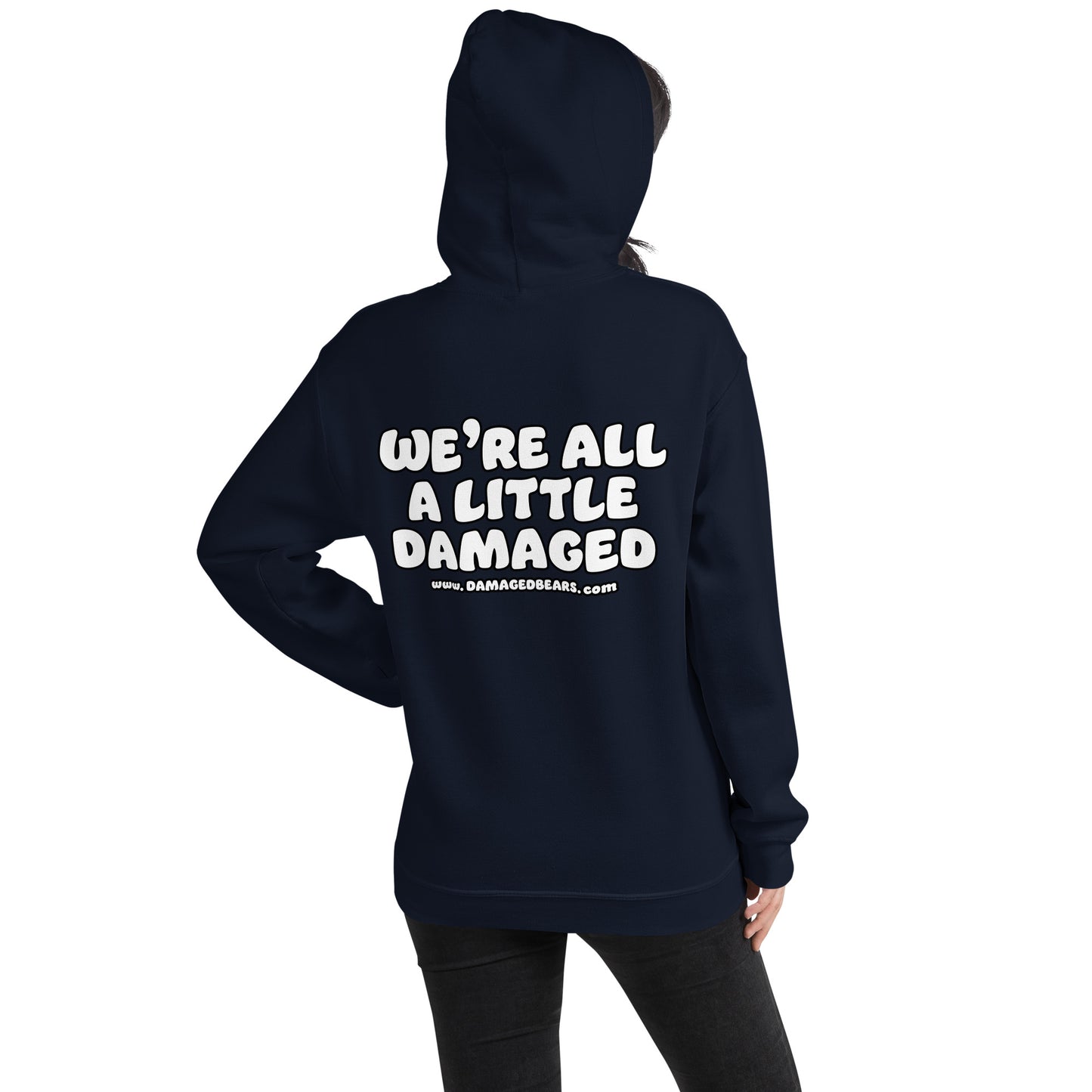 Damaged Bears Logo "We're All A Little Damaged" Unisex Hoodie
