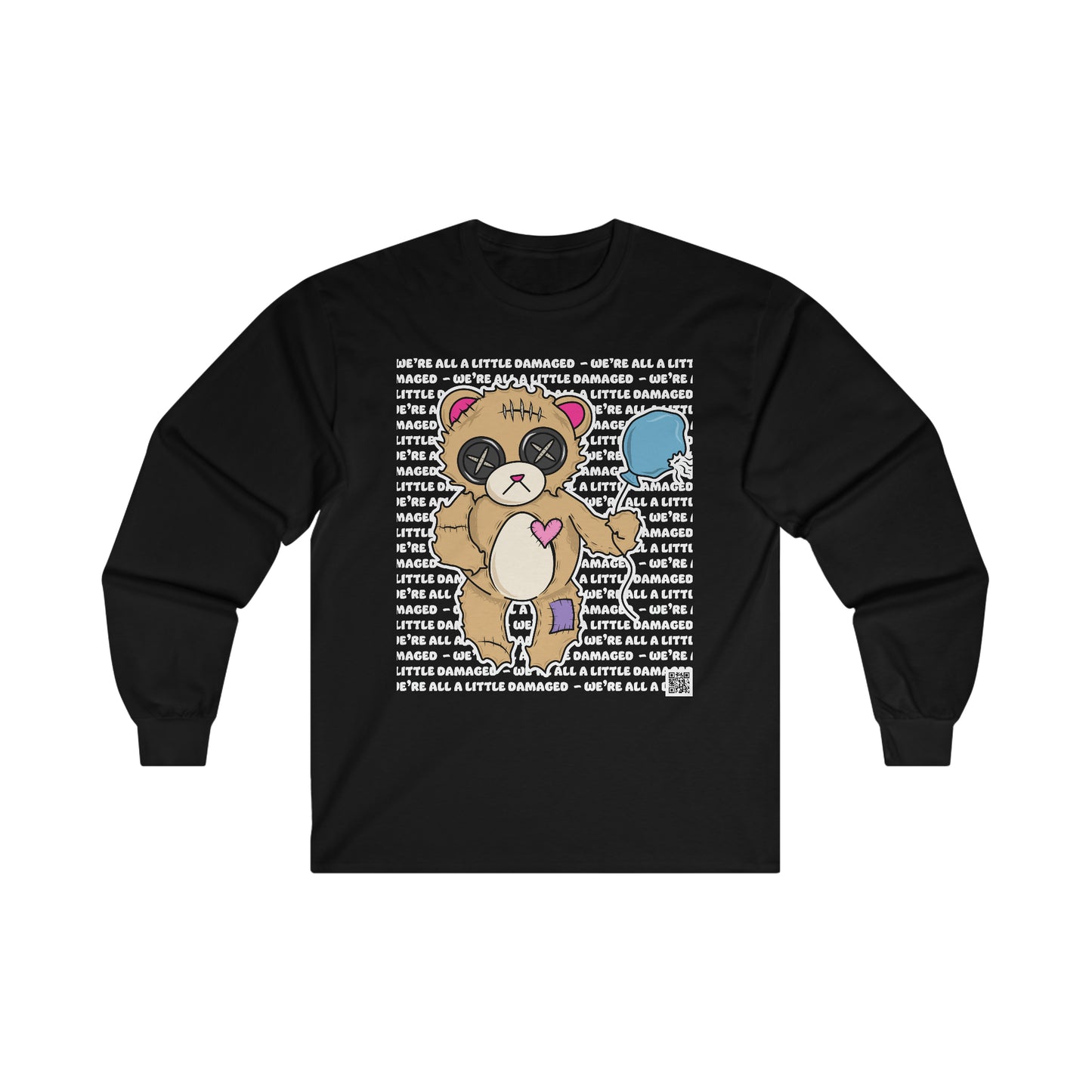 Damaged Bear "We're all a little Damaged" Ultra Cotton Long Sleeve Tee