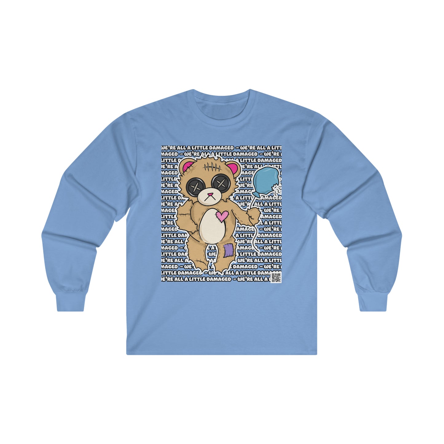 Damaged Bear "We're all a little Damaged" Ultra Cotton Long Sleeve Tee