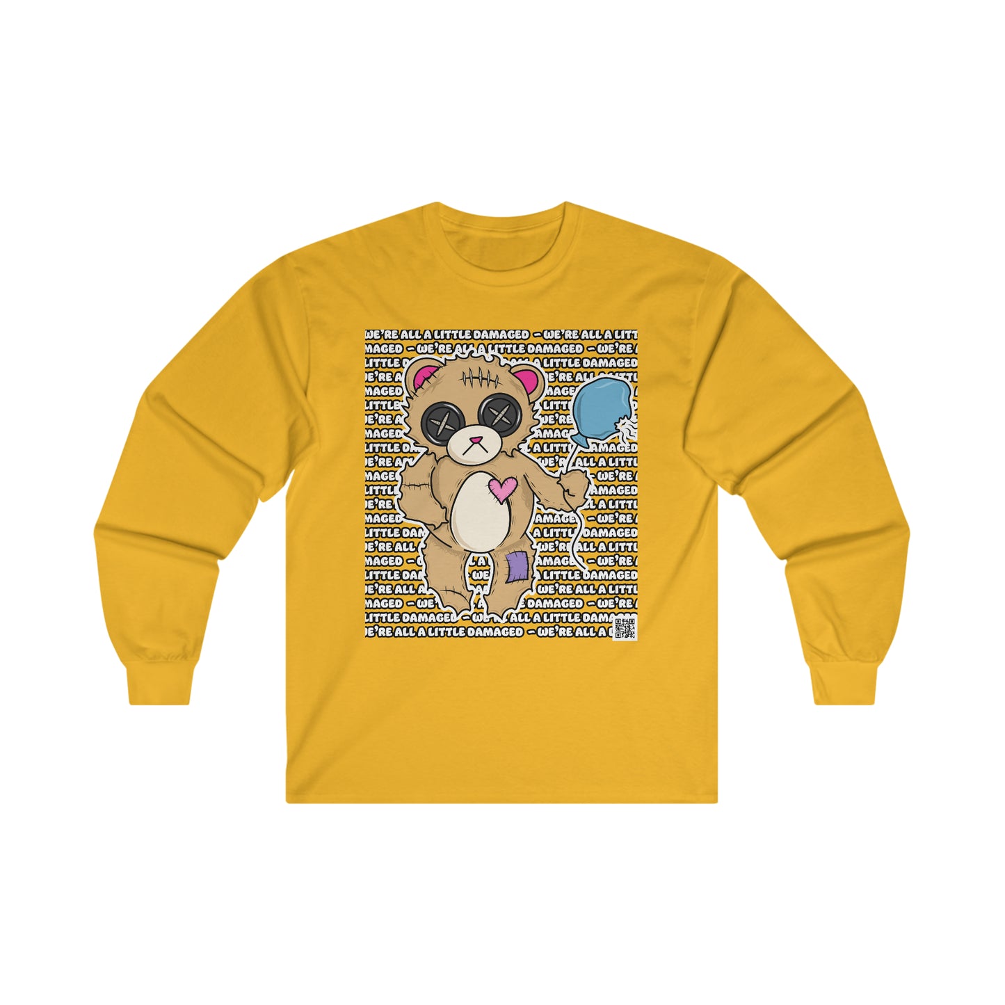 Damaged Bear "We're all a little Damaged" Ultra Cotton Long Sleeve Tee