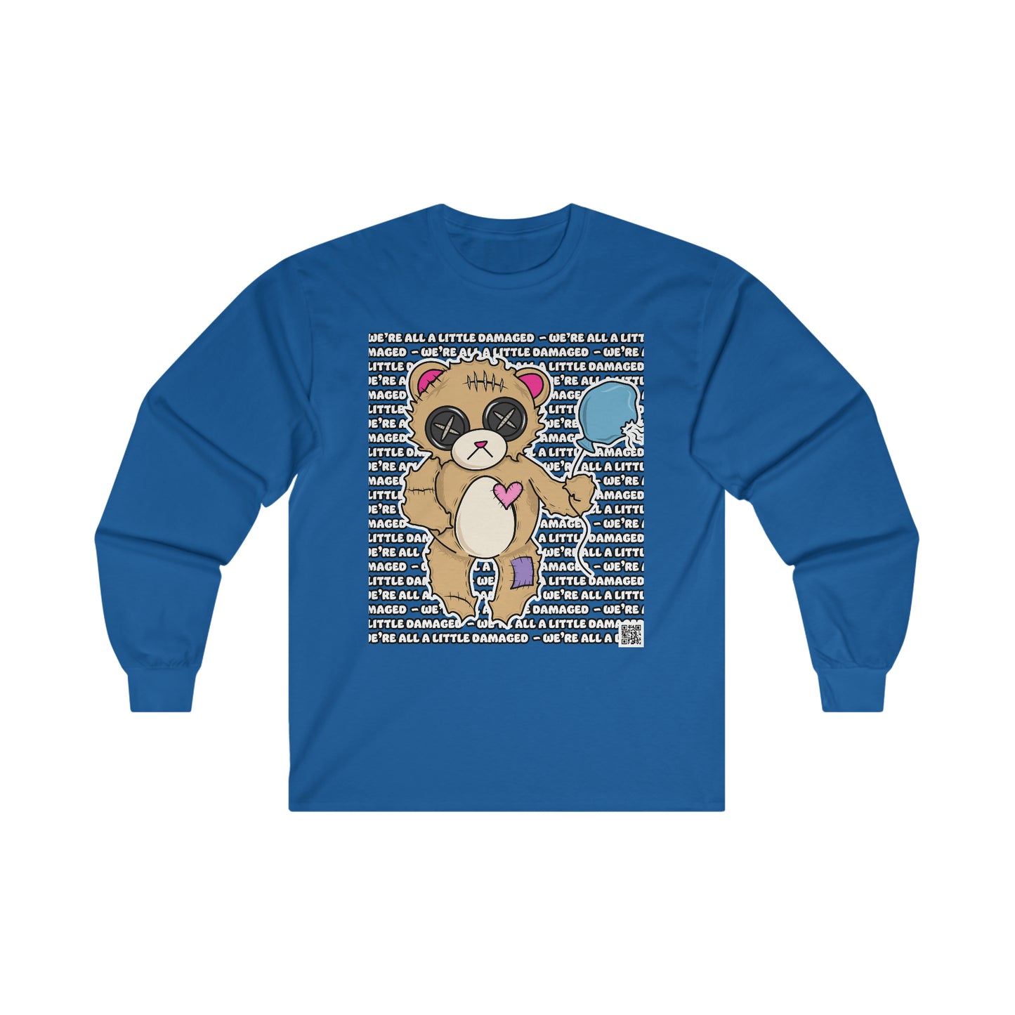 Damaged Bear "We're all a little Damaged" Ultra Cotton Long Sleeve Tee