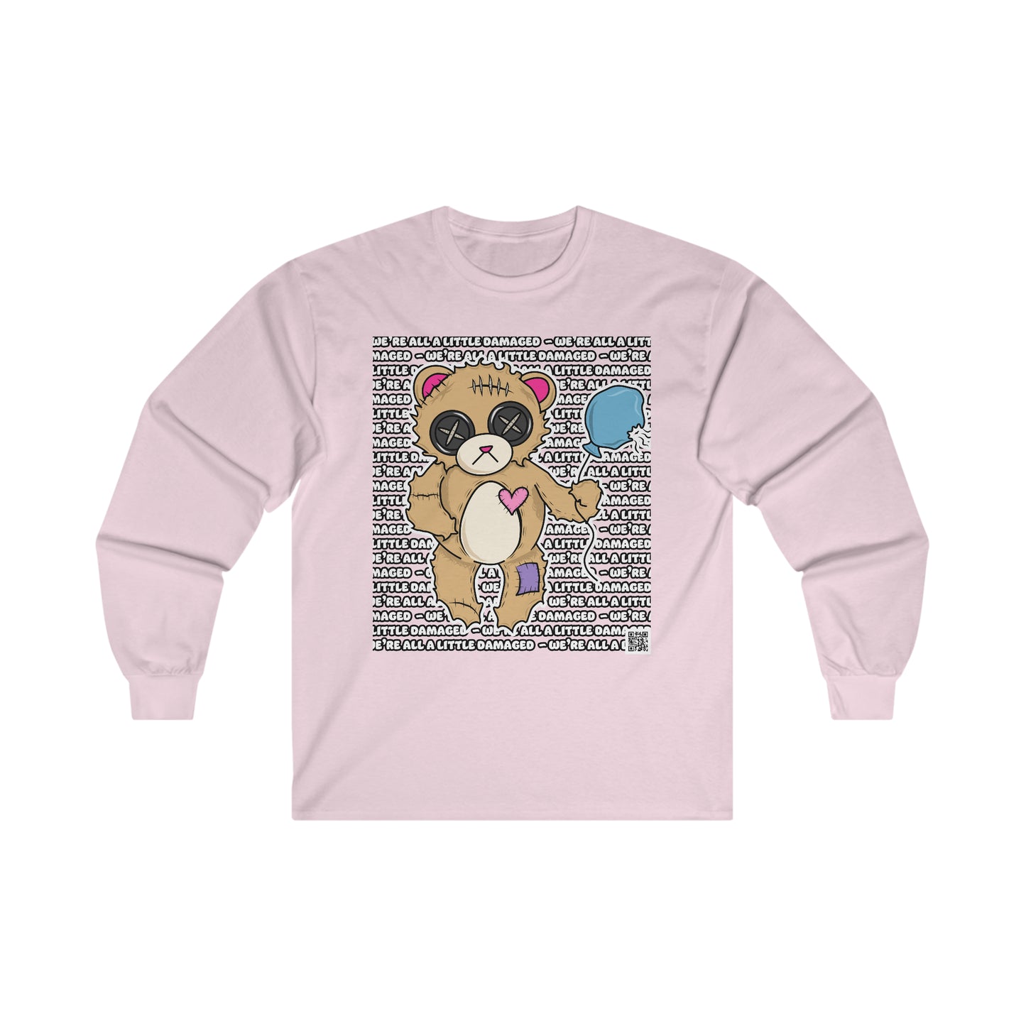 Damaged Bear "We're all a little Damaged" Ultra Cotton Long Sleeve Tee