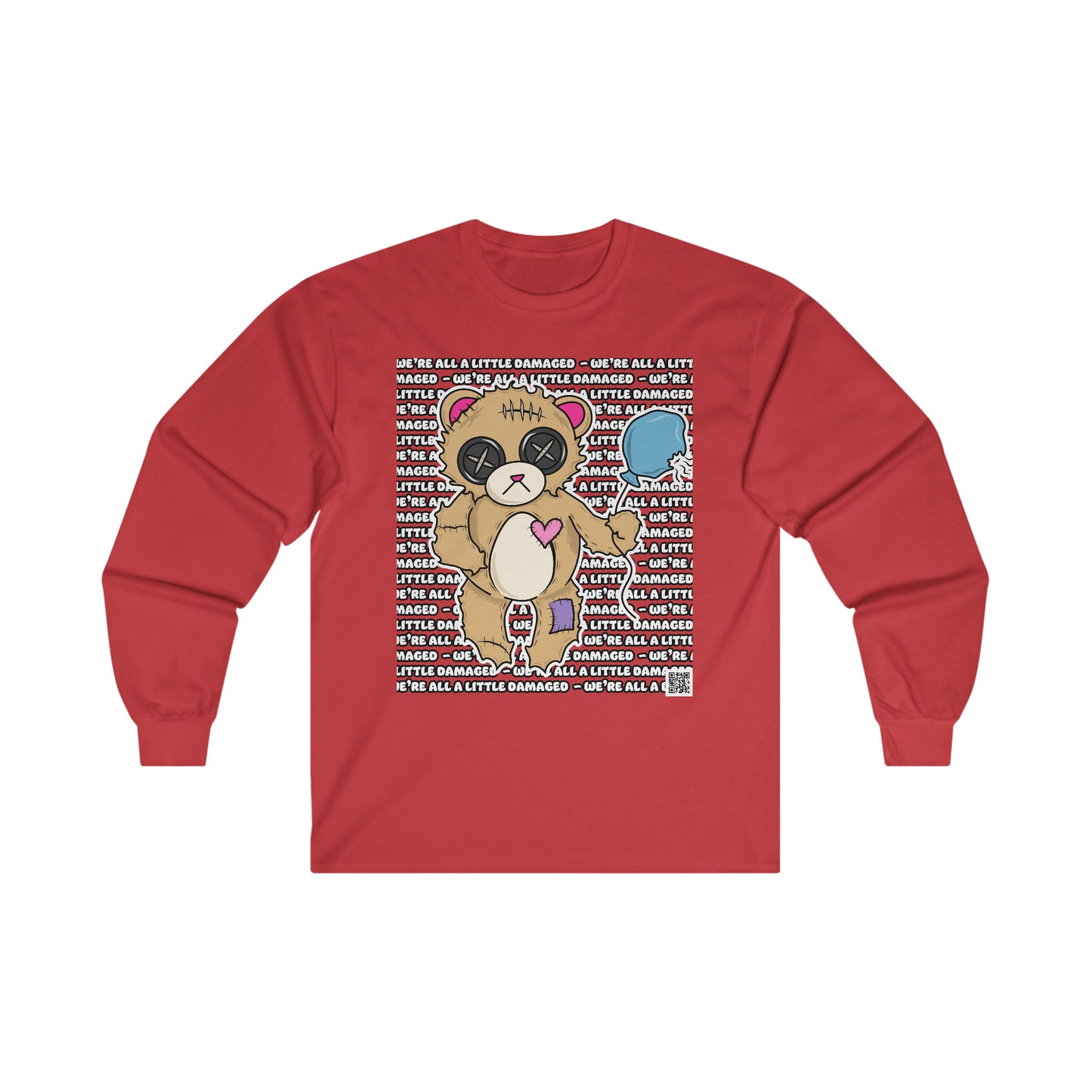 Damaged Bear "We're all a little Damaged" Ultra Cotton Long Sleeve Tee