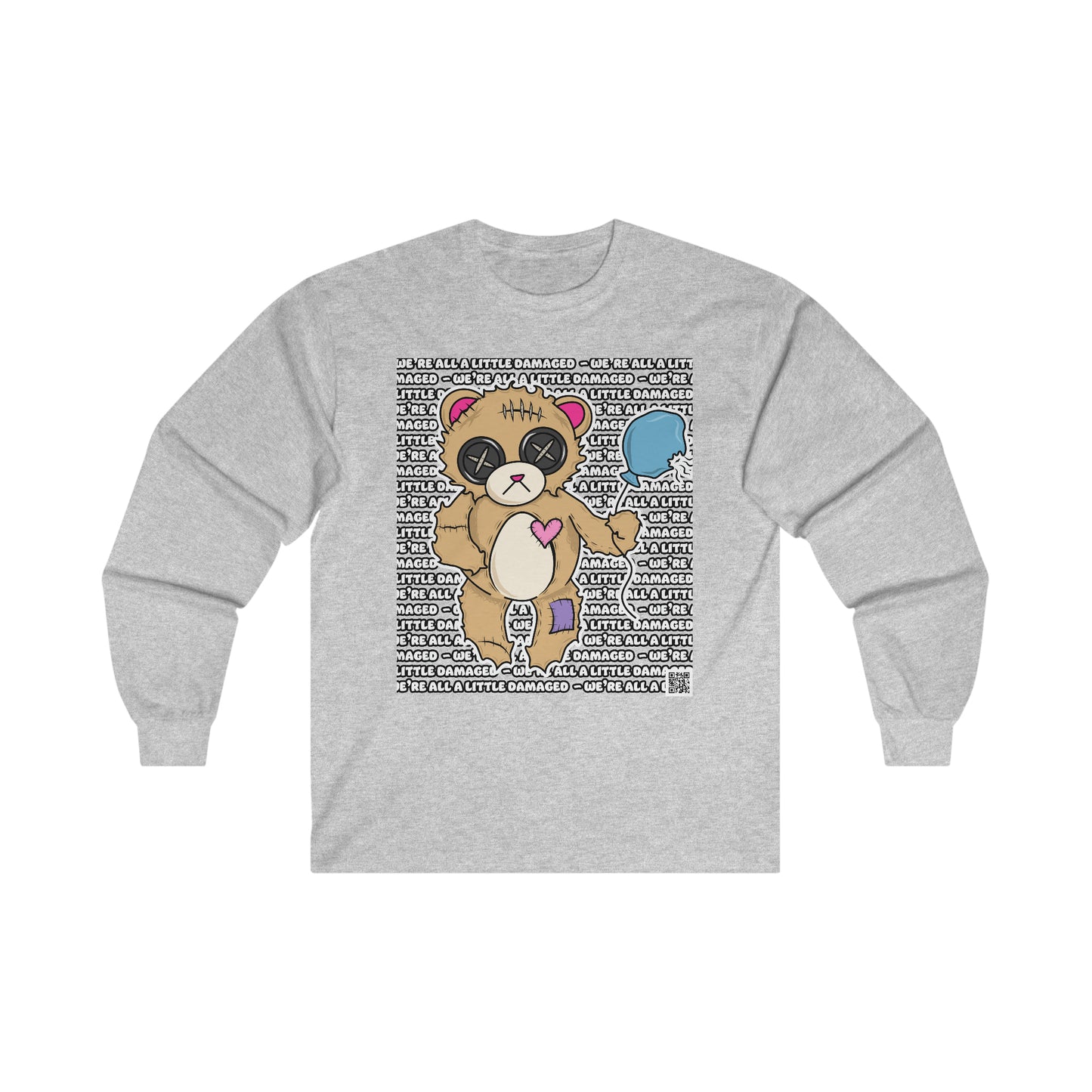 Damaged Bear "We're all a little Damaged" Ultra Cotton Long Sleeve Tee