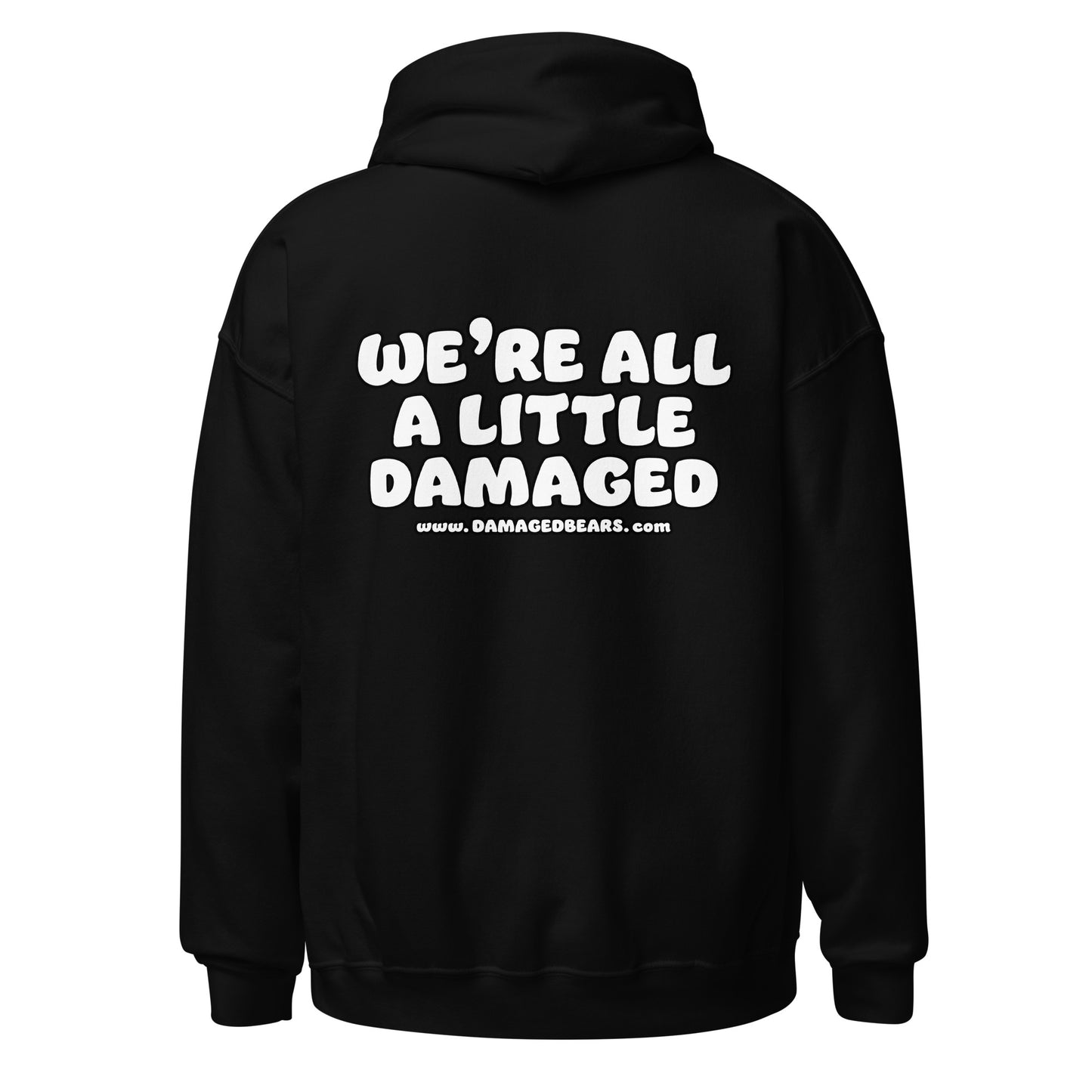 Damaged Bear "We're All A Little Damaged" Unisex Hoodie