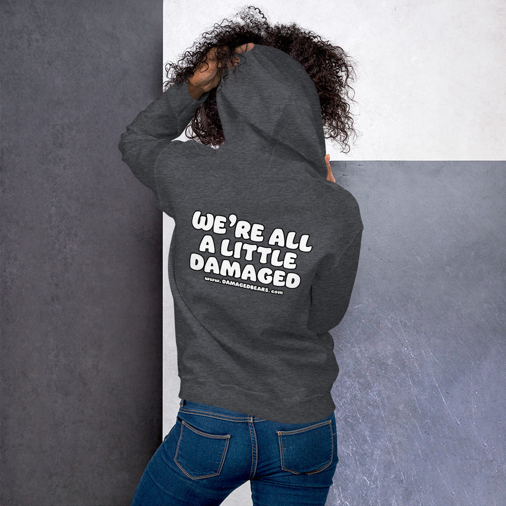 Damaged Bear "We're All A Little Damaged" Unisex Hoodie