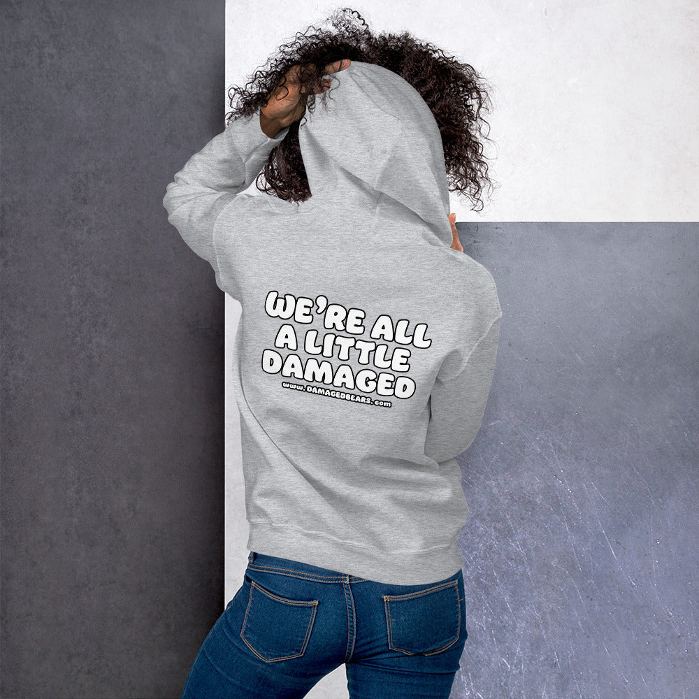 Damaged Bear "We're All A Little Damaged" Unisex Hoodie